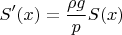 $$S'(x)=\frac{\rho g}{p}S(x)$$
