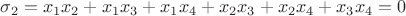 $\sigma_2=x_1x_2+x_1x_3+x_1x_4+x_2x_3+x_2x_4+x_3x_4=0$