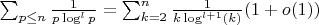 $\sum_{p \leq n} {\frac {1} {p\log^l p}}=\sum_{k=2}^n {\frac {1} {k\log^{l+1}(k)}}(1+o(1))$