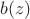 $b(z)$ $b(z)$