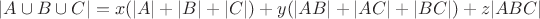 $|A \cup B \cup C| = x (|A| + |B| + |C|) + y (|AB| + |AC| + |BC|) + z |ABC|$