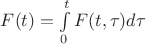 $F(t)=\int\limits_0^t F(t,\tau)d\tau$