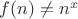 $f(n) \ne n^x $