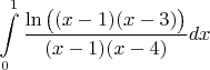 $\displaystyle\int\limits_{0}^{1}\dfrac{\ln\big((x-1)(x-3)\big)}{(x-1)(x-4)}dx$