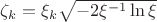 $\zeta_k = \xi_k\sqrt{-2\xi^{-1}\ln{\xi}}$
