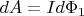 $dA=Id\Phi_1$
