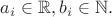 $a_i\in\mathbb{R}, b_i\in\mathbb{N}.$