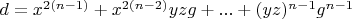 $d=x^{2 (n-1)}+x^{2 (n-2)} yz g+...+(yz)^{n-1} g^{n-1}$