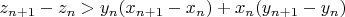 $z_{n+1}-z_n>y_n(x_{n+1}-x_n)+x_n(y_{n+1}-y_{n})$