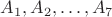 $A_1, A_2,\dots, A_7$