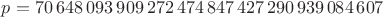 $p = 70\,648\,093\,909\,272\,474\,847\,427\,290\,939\,084\,607$