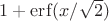 $1+\mathrm{erf}(x/\sqrt{2})$