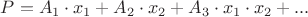 $P=A_1\cdot x_1 +A_2\cdot x_2+A_3\cdot x_1\cdot x_2+...$