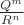 $\frac{Q^m}{R^n}$