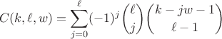 $$C(k,\ell, w)=\sum_{j=0}^{\ell}(-1)^j\binom{\ell}{j}\binom{k-jw-1}{\ell-1}$$