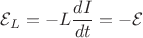 $\mathcal E_L=-L\dfrac{dI}{dt}=-\mathcal E$