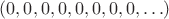 $(0,0,0,0,0,0,0,0,\ldots)$