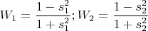 $W_1=\dfrac{1-s_1^2}{1+s_1^2}; W_2=\dfrac{1-s_2^2}{1+s_2^2}$