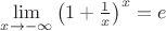 $\lim\limits_{x\to-\infty}\left(1+\frac 1x\right)^x=e$