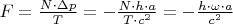 $F = \frac{{N \cdot \Delta p}}
{T} =  - \frac{{N \cdot h \cdot a}}
{{T \cdot c^2 }} =  - \frac{{h \cdot \omega  \cdot a}}
{{c^2 }}$