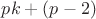 $pk+(p-2)$