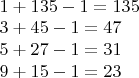 $\\1+135-1=135\\
3+45-1=47\\
5+27-1=31\\
9+15-1=23$