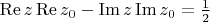 $\operatorname{Re} z \operatorname{Re} z_0 - \operatorname{Im} z \operatorname{Im} z_0 = \frac12$