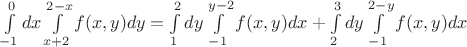 \int\limits_{-1}^{0}dx\int\limits_{x+2}^{2-x}f(x,y)dy=\int\limits_{1}^{2}dy\int\limits_{-1}^{y-2}f(x,y)dx+\int\limits_{2}^{3}dy\int\limits_{-1}^{2-y}f(x,y)dx