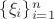 $\{\xi_i\}_{i=1}^{n}$