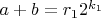 $a+b=r_12^{k_1}$