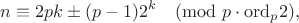$$n\equiv 2pk \pm (p-1)2^k \pmod{p\cdot\mathbin{\rm ord}_p 2},$$