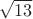 $\sqrt{13}$