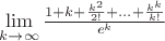 $\lim\limits_{k \to \infty} \frac{1 + k + \frac{k^2}{2!} + ... + \frac{k^k}{k!}}{e^k}$