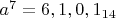 $a^7=6,1,0,1_{14}$