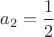 $a_2=\dfrac{1}{2}$