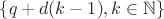 $\{q+d(k-1), k \in \mathbb N\}$ $\{q+d(k-1), k \in \mathbb N\}$