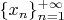 $\{x_n\}_{n=1}^{+\infty}$