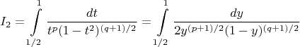 $$I_2  = \int\limits_{1/2}^1 {\frac{{dt}}
{{t^p (1 - t^2 )^{(q + 1)/2} }}}  = \int\limits_{1/2}^1 {\frac{{dy}}
{{2y^{(p + 1)/2} (1 - y)^{(q + 1)/2} }}} 
$$