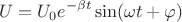 $$U=U_0e^{-\beta t}\sin(\omega t+\varphi)$$