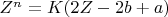 $Z^n=K(2Z-2b+a)$