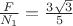 $\frac{F}{N_1}=\frac{3\sqrt{3}}{5}$ $\frac{F}{N_1}=\frac{3\sqrt{3}}{5}$