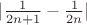 $|\frac{1}{2n+1}-\frac{1}{2n}|$
