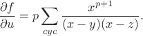 $$\frac{\partial f}{\partial u}=p\sum_{cyc}\frac{x^{p+1}}{(x-y)(x-z)}.$$