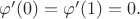 $\varphi'(0) = \varphi'(1) = 0.$