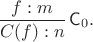 $$\frac{f:m}{C(f):n}\,\mathsf C_0.$$ $$\frac{f:m}{C(f):n}\,\mathsf C_0.$$