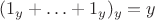 $(1_y + &hellip; + 1_y)_y = y$