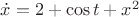 $\dot x=2+\cos t+x^2$