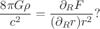 $$\dfrac{8\pi G\rho}{c^2}=\dfrac{\partial_R F}{(\partial_R r)r^2}?$$