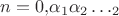 $n = 0{,}\alpha_1\alpha_2\ldots_2$