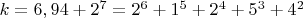 $ k=6,94+2^{7}=2^{6}+1^5+2^4+5^3+4^2$
